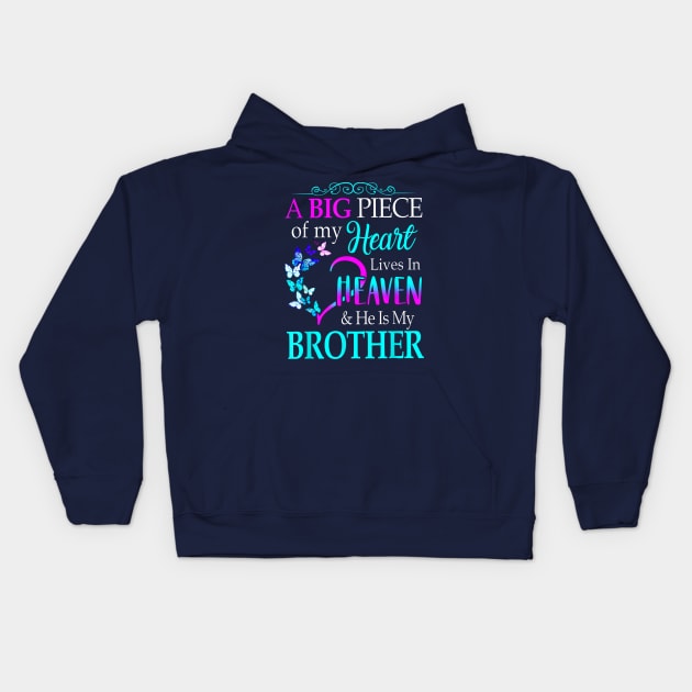 A Big Piece Of My Heart Lives In Heaven & He Is My Brother Kids Hoodie by Distefano
